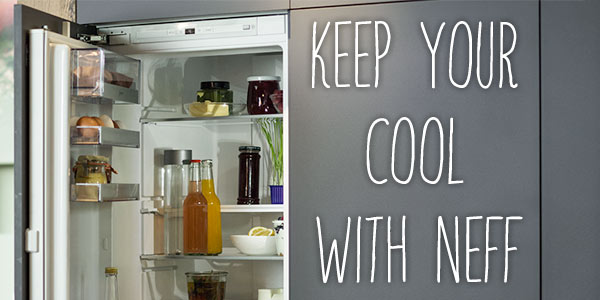 Keep your cool with Neff refrigeration